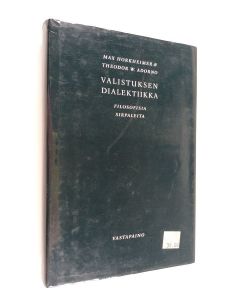 Kirjailijan Max Horkheimer käytetty kirja Valistuksen dialektiikka : filosofisia sirpaleita