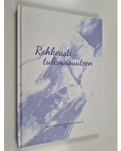 käytetty kirja Rohkeasti tulevaisuuteen