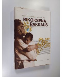 Kirjailijan Mary Letourneau käytetty kirja Rikoksena rakkaus : dokumentti