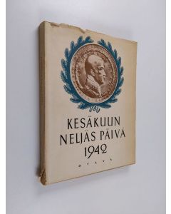 käytetty kirja Kesäkuun Neljäs Päivä 1942 - Suomen Marsalkan, vapaaherra C.G. Mannerheimin 75-vuotispäivän juhlallisuudet