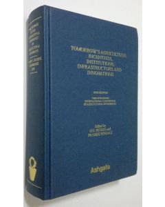 Kirjailijan George Henry Peters käytetty kirja Tomorrow's agriculture : incentives, institutions, infrastructure and innovations - proceedings of the  twenty-fourth international conference of Agricultural Economics