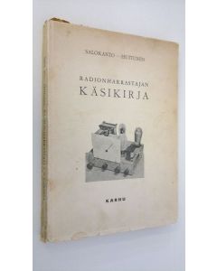 Kirjailijan Jouko Salokanto käytetty kirja Radionharrastajan käsikirja : radion tuntemis- ja rakennusohjeita opiskelijoille ja radionrakentajille