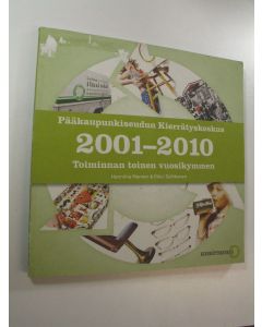 käytetty kirja Pääkaupunkiseudun kierrätyskeskus 2001-2010 : toiminnan toinen vuosikymmen