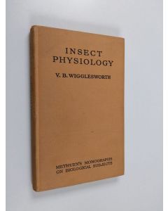 Kirjailijan V. B. Wigglesworth käytetty kirja Insect physiology