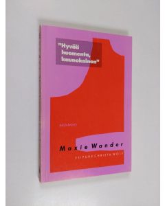 Kirjailijan Maxie Wander käytetty kirja Hyvää huomenta, kaunokainen