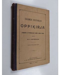 Kirjailijan M. G. Schybergson & K. Hämäläinen käytetty kirja Suomen historian oppikirja lyseoiden ja tyttökoulujen ylimpiä luokkia varten