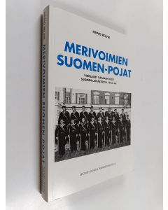Kirjailijan Heino Relvik käytetty kirja Merivoimien Suomen-pojat : virolaiset vapaaehtoiset Suomen laivastossa 1943-44
