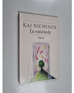 Kirjailijan Kai Nieminen käytetty kirja En minä tiedä : runoja
