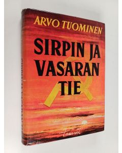 Kirjailijan Arvo Tuominen käytetty kirja Sirpin ja vasaran tie - muistelmia