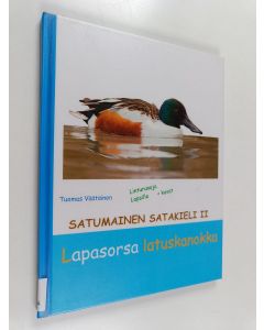 Kirjailijan Tuomas Väätäinen käytetty kirja Lapasorsa latuskanokka