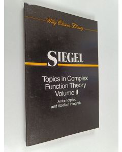 Kirjailijan Carl Ludwig Siegel käytetty kirja Topics in Complex Function Theory, Volume 2 - Automorphic Functions and Abelian Integrals