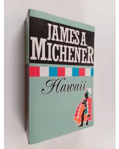 Kirjailijan James A. Michener käytetty kirja Hawaii : roman