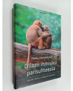 Kirjailijan Pekka Hämäläinen käytetty kirja Ollaan ihmisiksi parisuhteessa : vältä tavallisimmat karikot
