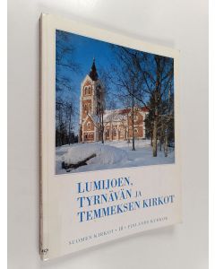 käytetty kirja Suomen kirkot 18 = Finlands kyrkor : Lumijoen, Tyrnävän ja Temmeksen kirkot : Oulun hiippakunta 4 : Limingan rovastikunta 2