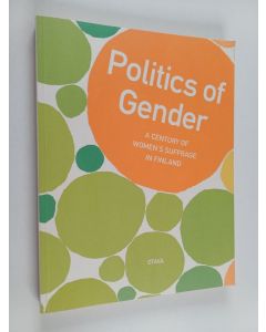 Kirjailijan Anna Moring käytetty kirja Politics of gender : a century of women's suffrage in Finland