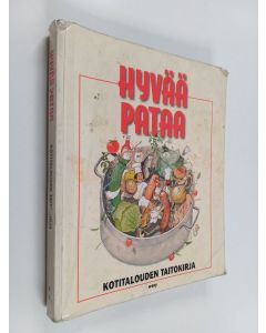 Kirjailijan Päivi Immonen käytetty kirja Hyvää pataa : kotitalouden taitokirja