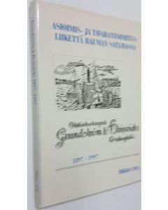 Kirjailijan Mikko Uola käytetty kirja Asioimis- ja tavarantoimitusliikettä Rauman satamassa : aktiebolaget Grundström & Heinrichs osakeyhtiö : raumalainen satamayhtiö 1897-1997