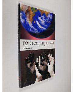 Kirjailijan Vesa Sisättö käytetty kirja Toisten kirjoissa : esseitä kirjoista, jotka kertovat yhteiskunnasta, globaalista tasa-arvosta ja kolmannesta maailmasta