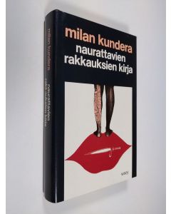 Kirjailijan Milan Kundera käytetty kirja Naurattavien rakkauksien kirja