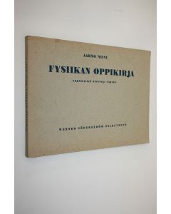 Kirjailijan Aarno Niini käytetty kirja Fysiikan oppikirja teknillisiä opistoja varten 1 osa