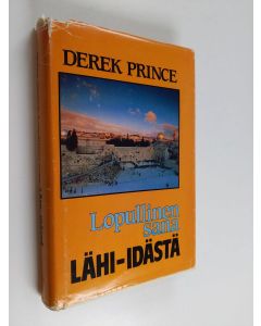 Kirjailijan Derek Prince käytetty kirja Lopullinen sana Lähi-idästä