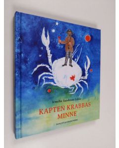 Kirjailijan Irmelin Sandman Lilius käytetty kirja Kapten Krabbas minne