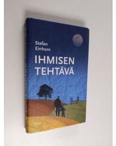 Kirjailijan Stefan Einhorn käytetty kirja Ihmisen tehtävä
