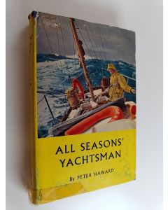 Kirjailijan Peter J. Haward käytetty kirja All seasons' yachtsman