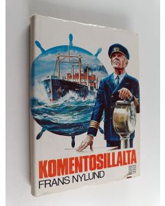 Kirjailijan Frans Nylund käytetty kirja Komentosillalta