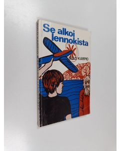 Kirjailijan Sulo Karpio käytetty kirja Se alkoi lennokista