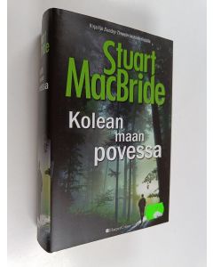 Kirjailijan Stuart MacBride käytetty kirja Kolean maan povessa