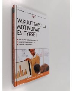 käytetty kirja Vakuuttavat ja motivoivat esitykset