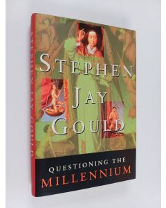Kirjailijan Stephen Jay Gould käytetty kirja Questioning the millenium : a rationalist's guide to a precisely arbitrary countdown