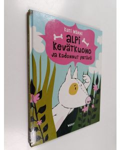 Kirjailijan Kati Närhi käytetty kirja Alpi Kevätkuono ja kadonnut ystävä