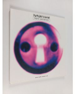 Kirjailijan Tapio Periäinen käytetty kirja Tyhjä : kylissä ja kaupungeissa, taloissa ja tavaroissa = Void : in villages and towns, in houses and objects