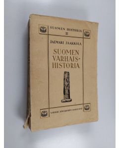 Kirjailijan Jalmari Jaakkola käytetty kirja Suomen varhaishistoria : heimokausi ja "Kalevala-kulttuuri"