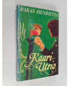 Kirjailijan Kaari Utrio käytetty kirja Rakas Henrietta