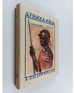 Kirjailijan Akseli Gallen-Kallela käytetty kirja Afrikka-kirja : Kallela-kirja II