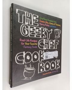 Kirjailijan Cassandra Reeder käytetty kirja The Geeky Chef Cookbook - Real-Life Recipes for Your Favorite Fantasy Foods - Unofficial Recipes from Doctor Who, Game of Thrones, Harry Potter, and More