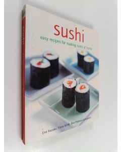 Kirjailijan Emi Kazuko & Elsa Petersen-Schepelern ym. käytetty kirja Sushi : Easy recipes for making sushi at home