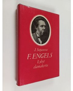 Kirjailijan Jevgenija Stepanova käytetty kirja F. Engels : lyhyt elämäkerta