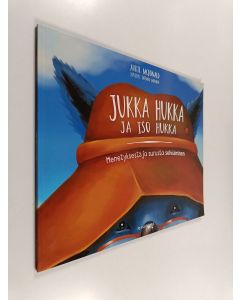 Kirjailijan Avril McDonald käytetty kirja Jukka Hukka ja Iso Hukka : menetyksestä ja surusta selviäminen