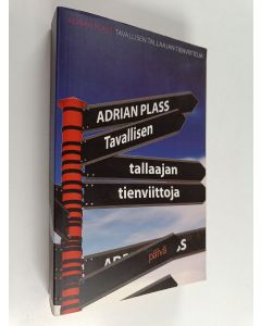 Kirjailijan Adrian Plass käytetty kirja Tavallisen tallaajan tienviittoja : 365 tekstiä Jeesuksen tavallisille seuraajille, joille matkanteko on joskus vähän vaikeaa