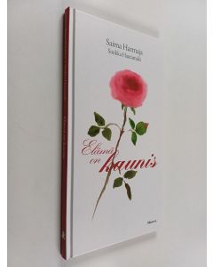 Kirjailijan Saima Harmaja & Sinikka Hautamäki käytetty kirja Elämä on kaunis