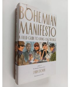 Kirjailijan Laren Stover käytetty kirja Bohemian manifesto : a field guide to living on the edge