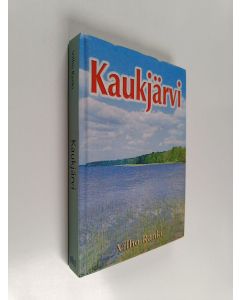 Kirjailijan Vilho Ranki käytetty kirja Kaukjärvi - kyläkirja