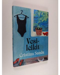 Kirjailijan Cristina Sandu käytetty kirja Vesileikit (ERINOMAINEN)