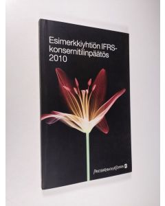 käytetty kirja Esimerkkiyhtiön IFRS-konsernitilinpäätös 2010
