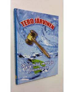 Kirjailijan Tero Järvinen uusi kirja Kylymää vettä ja puunuijaa (UUSI)