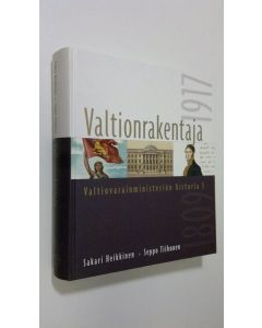 Kirjailijan Sakari Heikkinen käytetty kirja Valtiovarainministeriön historia 1, Valtionrakentaja : 1809-1917